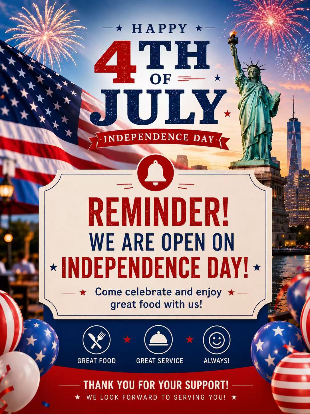 WE ARE OPEN ON INDEPENDENCE DAY!